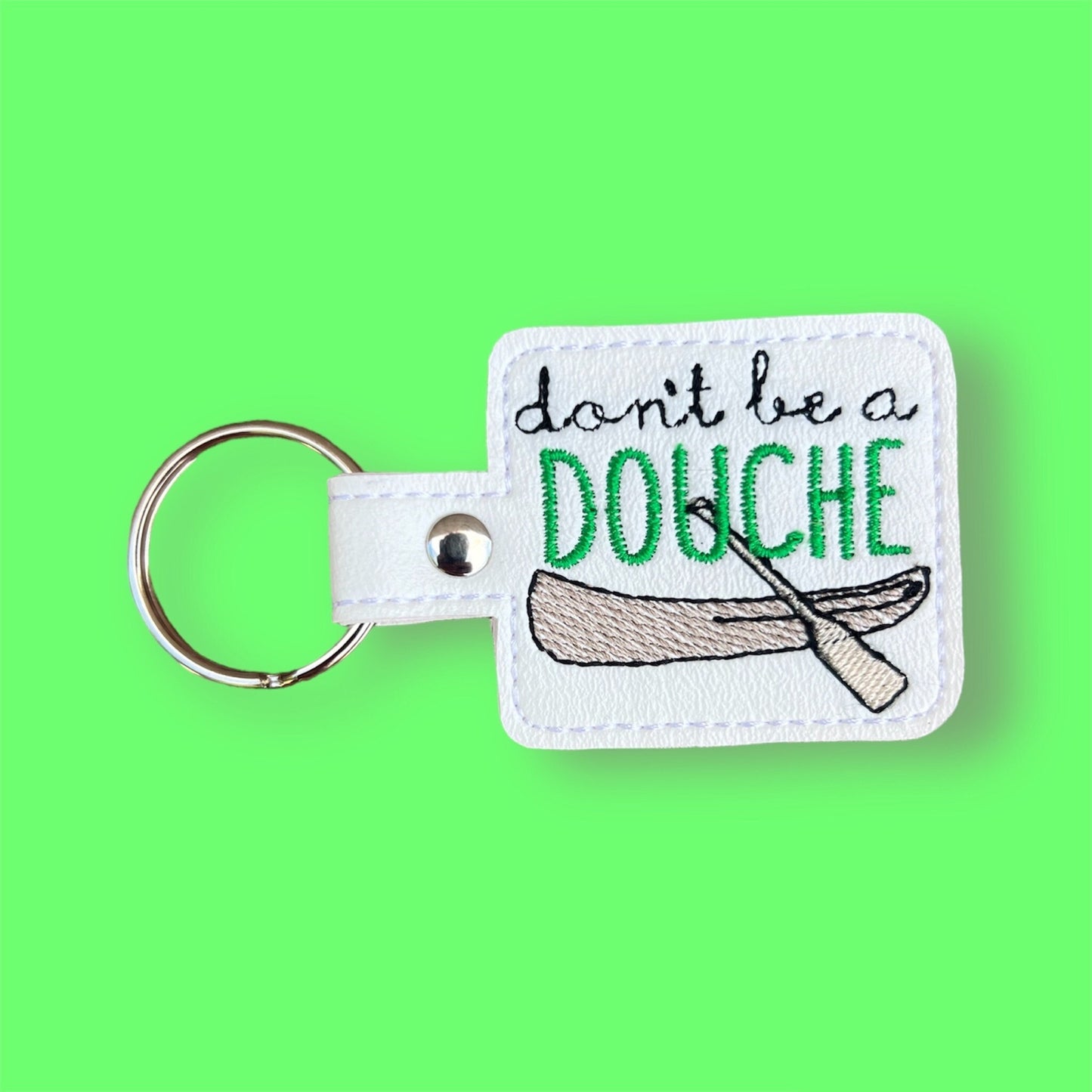 Don’t Be A Douche Keychain